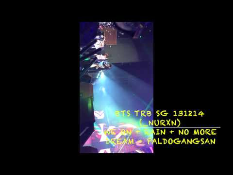 BTS TRB Concert in Singapore (131214) - We on + Rain + No more dream + Paldogangsan