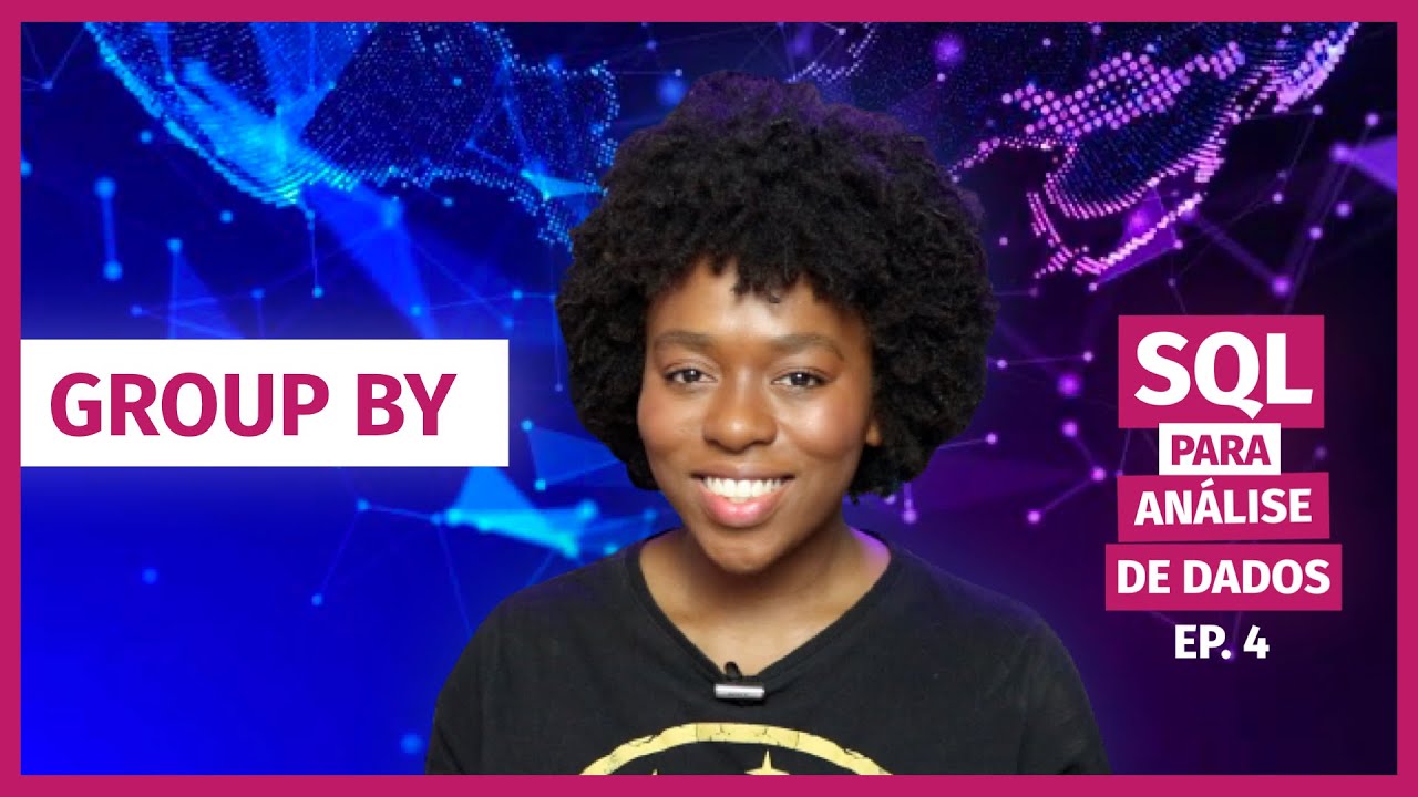 Como usar GROUP BY, HAVING e CASE em consultas SQL na prática | SQL para Análise de Dados EP.4