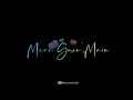 Ek Heer Thi Aur Tha Ek Ranjha Whatsapp Status Love Whatsapp Status Teri Ore Song Status