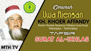 Download lagu Ceramah Uwa Ajengan || KH. KHOER AFFANDY || Tafsir Surat Al-Ikhlas mp3