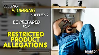 NEW RESTRICTIONS & Regulations ARISING for Plumbing Supplies on AMZ- Prepare for Possible Suspension