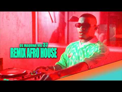 Remix Afro House Novo 2025 (Os Maquina Vol 37) Dj Gelson Gelson Official