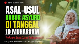 Download lagu 🔴 Sejarah Bubur Asyuro Di Tanggal 10 Muharram || Abuya Uci Turtusi mp3