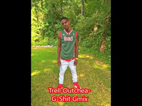 Trell Outchea - G-Shit Gmix