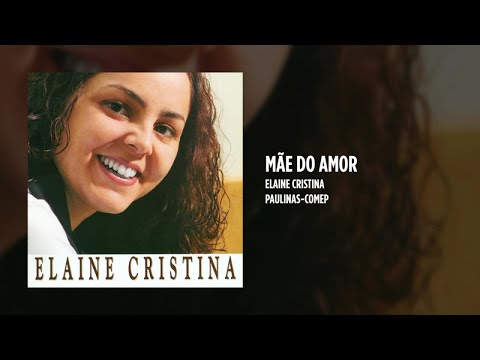 Mãe do amor - Elaine Cristina