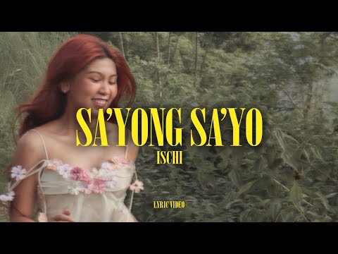 ischi - sa'yong sa'yo (Lyrics)
