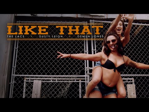 The Lacs x Dusty Leigh x Demun Jones - Like That (Official Video)