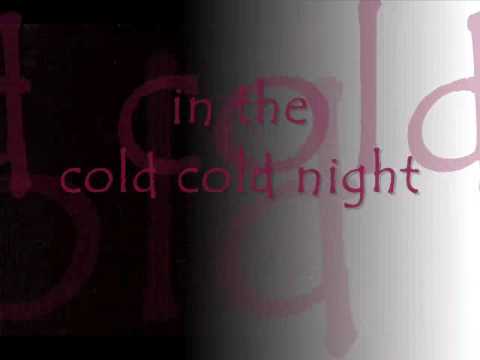 download lagu mp3 mp4 In The Cold Cold Night Lyrics, download lagu In The Cold Cold Night Lyrics gratis, unduh video klip In The Cold Cold Night Lyrics