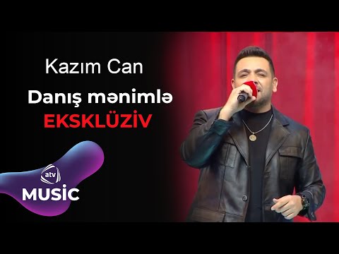 Kazım Can - Danış mənimlə / EKSKLÜZİV