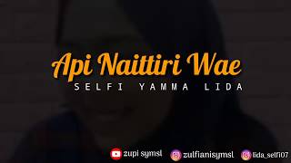 Download lagu Selfi Yamma Lida - Api Naittii Wae ( Lagu Bugis ) Lyrics Video mp3