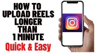 how to upload reels longer than 1 minute,how to post reels on instagram longer than 1 minute