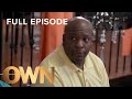 Iyanla: Fix My Broken Family Part 2 | Full Episode | Iyanla: Fix My Life | OWN