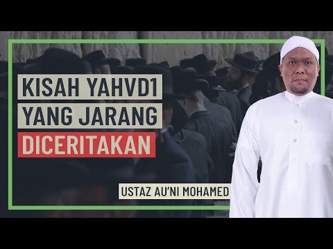 Ustaz Auni Mohamed- Kisah Yahvdi Yang Jarang Diceritakan