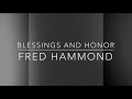 Curtis Eubanks singing BLESSINGS AND HONOR - Fred Hammond with lyrics