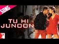 Tu Hi Junoon Lyrics - Dhoom 3
