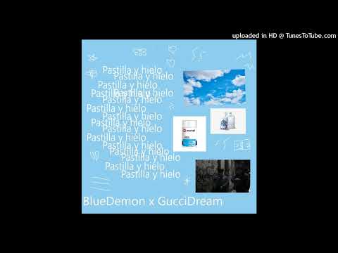 BlueDemon x GucciDream - Pastilla y hielo💊❄️