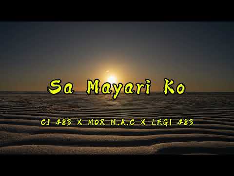 SA MAYARI KO || CJ 483 X MOR M.A.C X LEGI 483