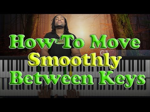 How To Move Smoothly Between Keys