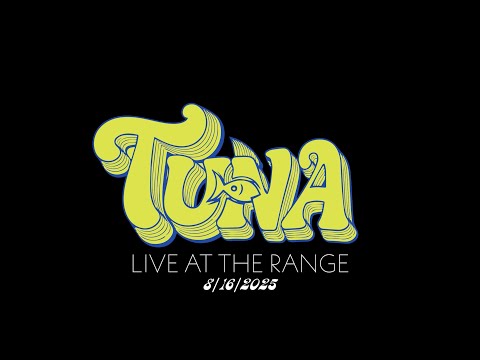 Tuna - Live at The Range - 8/16/25