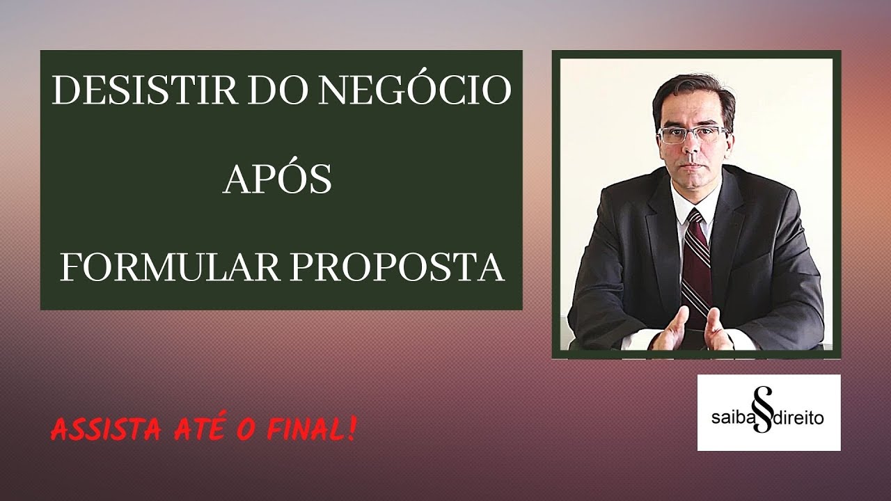 Desistir do Negócio Após Formular Proposta