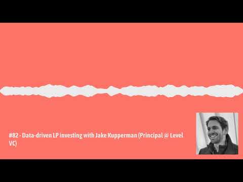 Data-driven LP investing with Jake Kupperman (Principal @ Level VC)