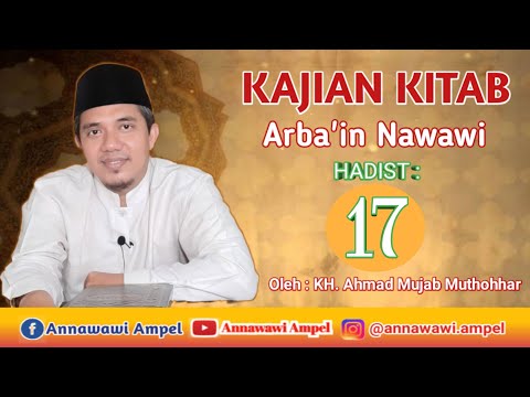 Berbuat baik kepada semua | Arba'in Nawawi |Hadist ke 17 |Gus Mujab | Annawawi Ampel