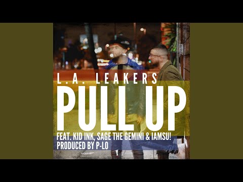 Pull Up (feat. Kid Ink, Sage the Gemini & Iamsu!)