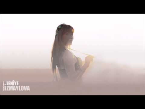 Leniye İzmaylova - Söyleştim tüşümde