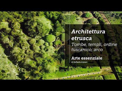 Architettura etrusca: tombe, templi, ordine tuscanico, arco.