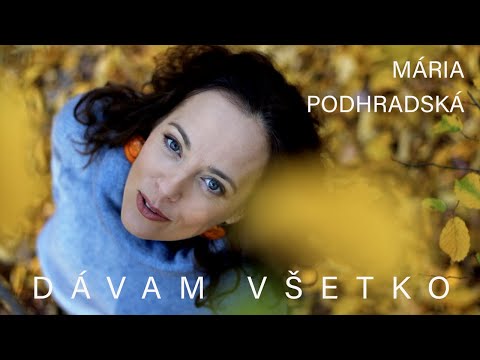 Mária Podhradská - DÁVAM VŠETKO