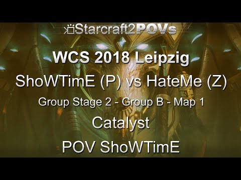 SC2 LotV - WCS 2018 Leipzig - ShoWTimE vs HateMe - GS2 Group B - Map 1 - Catalyst - ShoWTimE