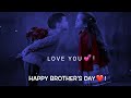 Bhai Bahen Ka Pyaar Brother Sister Status Brother Love Sister Whatsapp Status