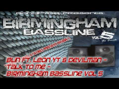BUN Ft  Leon YT & Devilman - Talk To Me - Birmingham Bassline
