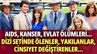 DALLAS OYUNCULARININ CANIMIZI YAKAN AĞLATAN SONLARI | Onların birçoğu artık yok 