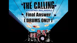 Final Answer - The Calling (Best Drums Only) + chords + lyrics