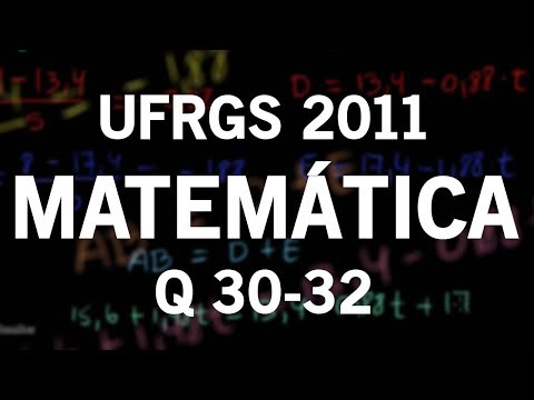 Correção UFRGS 2011 Matemática questões 30, 31 e 32