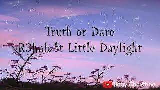 Truth or Dare - R3hab ft. Little Daylight (Lyrics Video)