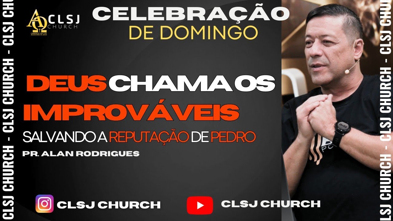 DEUS CHAMA OS IMPROVÁVEIS, SALVANDO A REPUTAÇÃO DE PEDRO.