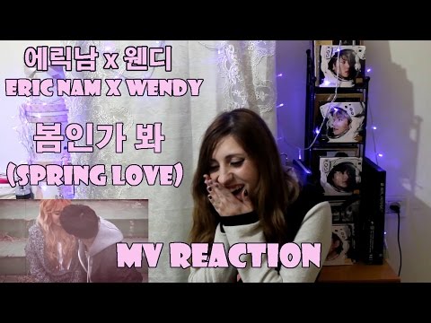 에릭남 x 웬디 (Eric Nam x Wendy) _봄인가 봐 (Spring Love) MV Reaction