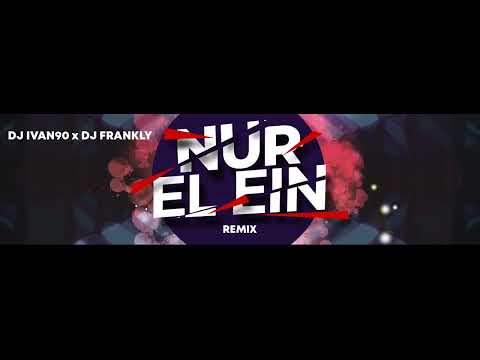Dj Ivan90 X Dj Frankly - Nour El Ein  ( Remix )