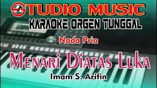 Download lagu Dangdut Karaoke Menari Diatas Luka - Imam S  Arifin || Full Music Orgen Tunggal Nada Pria mp3