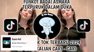 Download lagu DJ FUNKOT BADAI ASMARA X TERPURUK DALAM DUKA-FUNKOT BADAI ASMARA ECKO PILLOW mp3