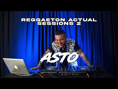 REGGAETON ACTUAL SESSIONS 2 - DJ ASTO