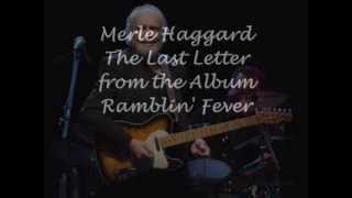 Merle Haggard  ~ The Last Letter ~