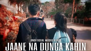 Jaane Na Dunga Kahin  Unofficial Music Video  Vish