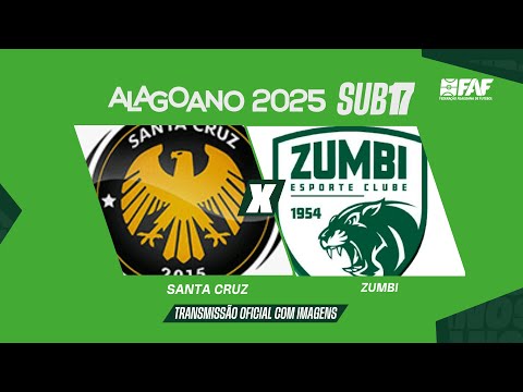 SANTA CRUZ x ZUMBI  | ALAGOANO SUB-17 2025 - OITAVAS DE FINAL | AO VIVO E COM IMAGENS