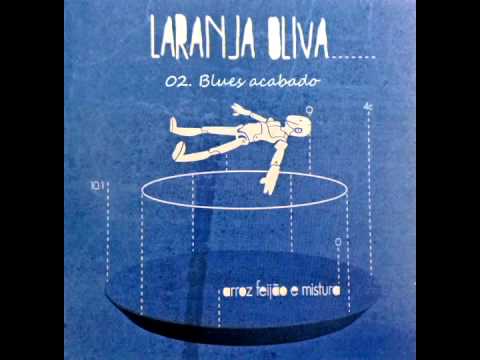 Laranja Oliva - 02 - Blues Acabado [Arroz, Feijão e Mistura]