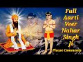 Baba Nahar Singh Veer Ji Full Aarti Dhan Dhan Baba Wadbhag Singh Ji