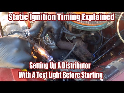 Static Ignition Timing Explained - How to Set Up a Distributor With a Test Light Before Starting