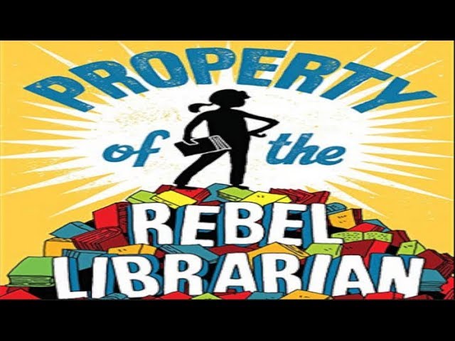 Vídeo relacionado con Property of the Rebel Librarian